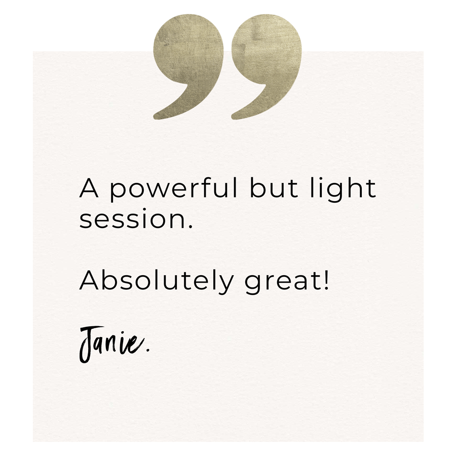A powerful but light session. Absolutely great! Janie
